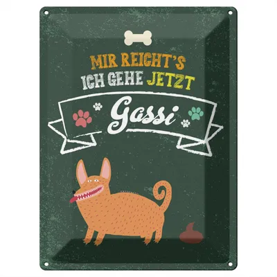 Produktbild von Blechschild Wandbild in : Brillante Farben, Größe 30 x 40 cm Motiv Blechschild Spruch Mir reichtŽs ich gehe jetzt Gassi 30x40cm
