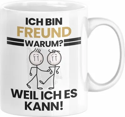 Produktbild von Freund Geschenk Tasse Lustiger Spruch Ich Bin Freund Warum Weil Ich Es Kann Geschenkidee Bester Freund Geburtstag Kaffee-Becher (Weiß)