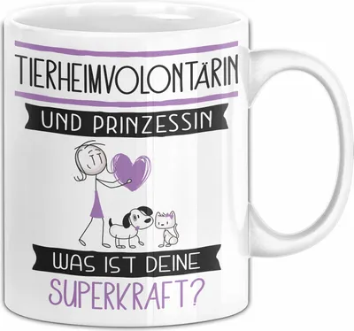 Produktbild von Tierheimvolontärin Und Prinzessin Tasse Geschenk Für Eine Tierheimvolontärin Geburtstag Was Ist Deine Superkraft (Weiß)