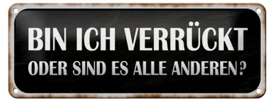 Produktbild von Blechschild Spruch 27x10cm bin ich verrückt oder andere Dekoration
