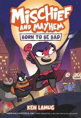 Obrázok produktu pre Mischief and Mayhem #1: Born to Be Bad