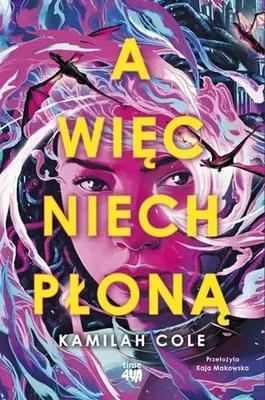 Zdjęcie produktu dla A więc niech płoną - Kamilah Cole, powieść fantasy