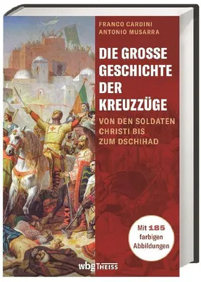 Produktbild von Die große Geschichte der Kreuzzüge