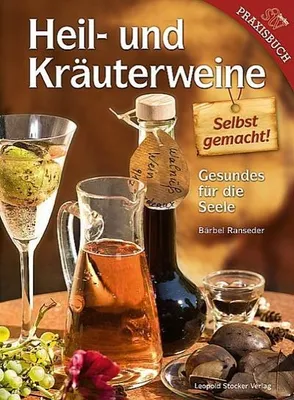 Obrázok produktu pre Heil- und Kräuterweine selbst gemacht!
