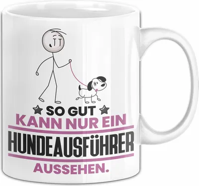 Produktbild von Hundeausführer Geschenk Tasse So Gut Kann Nur Ein Hundeausführer Aussehen Geschenkidee Kaffee-Becher (Weiß)
