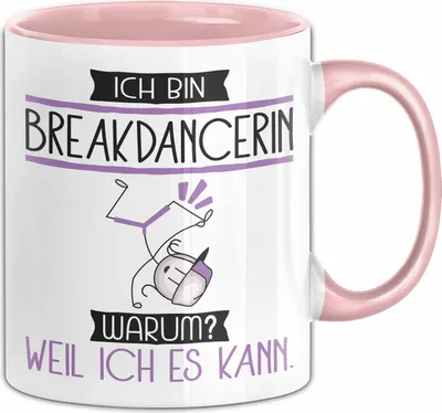 Produktbild von Breakdancerin Tasse Geschenk Ich Bin Breakdancerin Warum Weil Ich Es Kann Geschenkidee Geburtstag (Rosa)