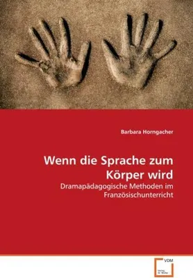 Produktbild von Horngacher, B: Wenn die Sprache zum Körper wird