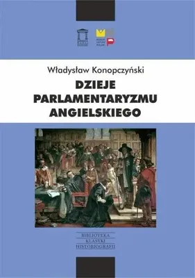 Obrázek produktu pro Dzieje parlamentaryzmu angielskiego - Władysław Konopczyński