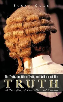 Produktbild von The Truth, the Whole Truth, and Nothing But the Truth