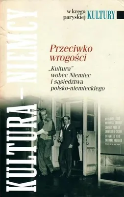 Productafbeelding van W kręgu paryskiej kultury. Przeciwko wrogości - praca zbiorowa