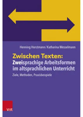 Produktbild von Zwischen Texten: Zweisprachige Arbeitsformen im altsprachlichen Unterricht