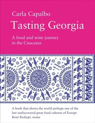 Produktbild von Tasting Georgia: A Food and Wine Journey in the Caucasus