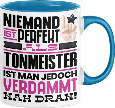 Produktbild von Tonmeister Geschenk Tasse Lustige Geschenkidee für Tonmeister Geburtstag Kaffee-Becher Niemand Ist Perfekt Aber Als Tonmeister Ist Man Nah Dran (Blau)