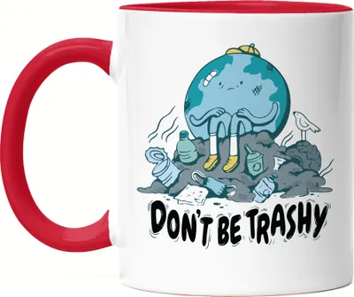 Produktbild von Don't Be Trashy Tasse Rot Naturschutz Umweltverschmutzung Save The Planet