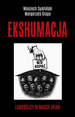 Productafbeelding van Exhumatie - Moordenaars vermomd als slachtoffers - Wojciech Sumliński, Małgorzata Grupa