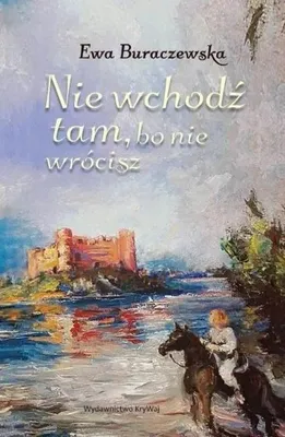 Image de Ne vous y aventurez pas, car vous n'en reviendrez pas. - Ewa Buraczewska