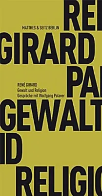 Obrázok produktu pre Gewalt und Religion – Ein Gespräch mit René Girard und Wolfgang Palaver über mimetisches Begehren