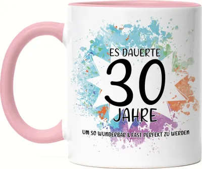Produktbild von Es Dauerte 30 Jahre Um So Wunderbar Zu Werden Tasse Rosa Geburtstagsgeschenk 30 Jahre Alt Humor