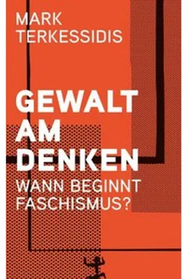 Obrázek produktu pro Gewalt am Denken von Mark Terkessidis: Analyse der Voraussetzungen für Faschismus