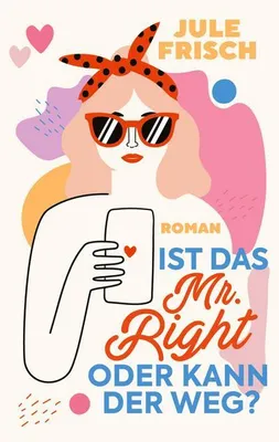Produktbild von Ist das  Mr. Right oder kann der weg?