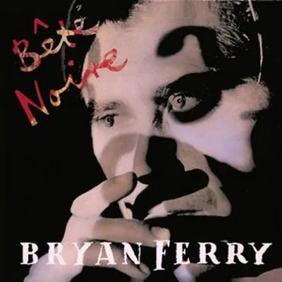 Obrázek produktu pro Bryan Ferry - Bête Noire (2 CD)