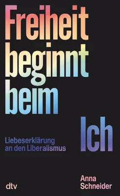 Image de Freiheit beginnt beim Ich: Liebeserklärung an den Liberalismus | Politik und Gesellschaft leiden unter dem Zwang der Mehrheit
