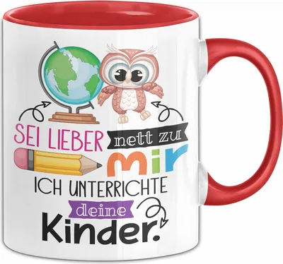 Produktbild von Lehrerin Geschenk Tasse Lehrer Sei Lieber Nett Zu Mir Ich Unterrichte Deine Kinder Grundschule Klassenlehrerin (Rot)