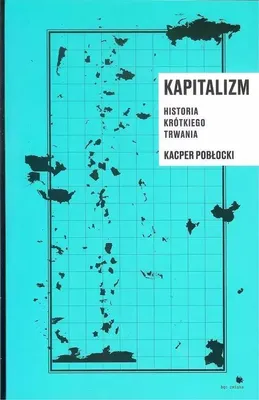 Produktbild von ISBN Kapitalizm. Historia krótkiego trwania, Polski, Broszurowa okładka, 616 stron(y)