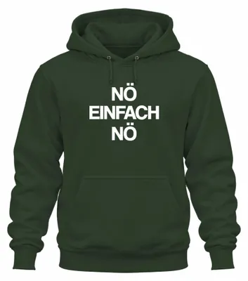 Produktbild von nö einfach nö lustig sarkastisch statement spruch Hoodie Kapuzenpullover, Flaschengrün, 3XL