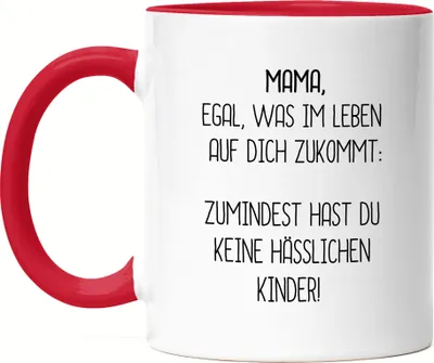 Produktbild von Tasse Rot Mama Wenigstens Keine Hässlichen Kinder Lustig Muttertag Geschenkidee Beste Mama Mom
