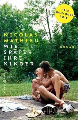 Buchcover von 'Wie später ihre Kinder' - Gebundene Ausgabe von Nicolas Mathieu