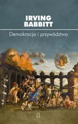 Zdjęcie produktu dla Demokracja i przywództwo - Irving Babbitt (Buch auf Polnisch)