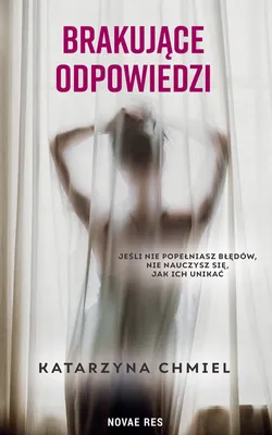 Obrázok produktu pre Brakujące odpowiedzi Katarzyna Chmiel powieść obyczajowa