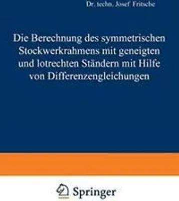 Obrázek produktu pro Die Berechnung des symmetrischen Stockwerkrahmens mit geneigten und lotrechten Ständern mit Hilfe von Differenzengleichungen