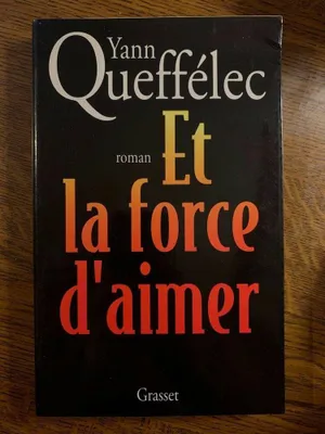 Image de YANN QUEFFELEC - Et la force d'aimer