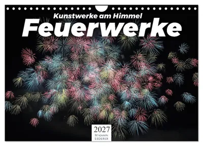 Produktbild von Feuerwerke - Kunstwerke am Himmel (Wandkalender 2027 DIN A4 quer), CALVENDO Monatskalender