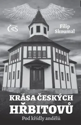 Image de Krása českách hřbitovů : pod křídly andělů | Filip Skoumal