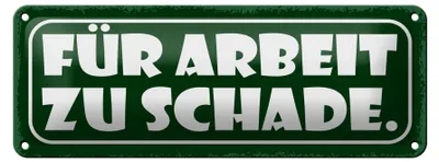 Produktbild von Blechschild Spruch 27x10cm für Arbeit zu schade Dekoration