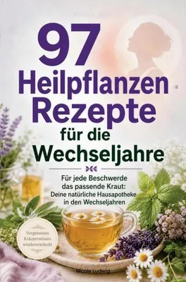 Zdjęcie produktu dla 97 Heilpflanzen-Rezepte für die Wechseljahre