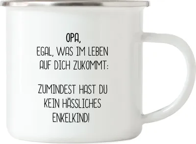 Produktbild von Emaille Tasse Opa Wenigstens Kein Hässliches Enkelkind Lustig Geschenkidee Bester Großvater