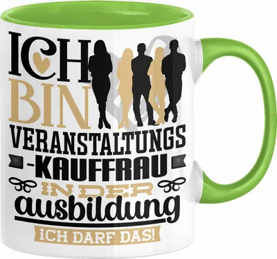 Produktbild von Veranstaltungskauffrau Ausbildung Start Geschenk Tasse Ich Bin Veranstaltungskauffrau In Der Ausbildung Ich Darf Das Kaffee-Becher Geschenkidee (Grün)