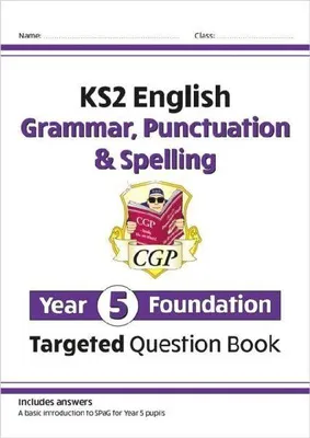 Produktbild von KS2 English Year 5 Foundation Grammar, Punctuation & Spelling Targeted Question Book w/Answers