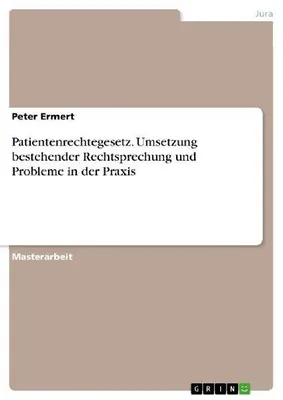 Produktbild von Patientenrechtegesetz. Umsetzung bestehender Rechtsprechung und Probleme in der Praxis