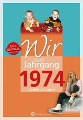 Image de Wir vom Jahrgang 1974 - Kindheit und Jugend