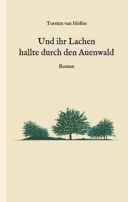 Produktbild von Und ihr Lachen hallte durch den Auenwald