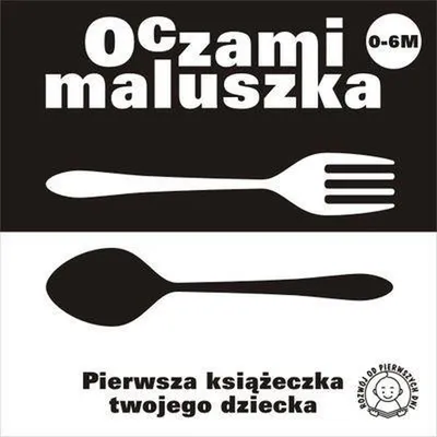 Zdjęcie produktu dla ISBN Oczami maluszka. Widelec i łyżka. Pierwsza książeczka twojego dziecka, Polski, 12 stron(y)