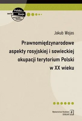 Obrázok produktu pre Medzinárodnoprávne aspekty ruskej a sovietskej okupácie poľského územia v 20. storočí