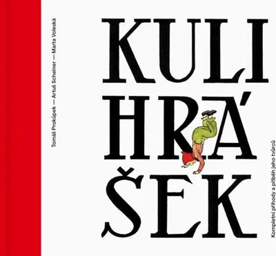 Image de Kulihrášek - Kompletní příhody a příběh jeho tvůrců (kolektiv autorů)
