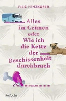 Produktbild von Alles im Grünen oder Wie ich die Kette der Beschissenheit durchbrach