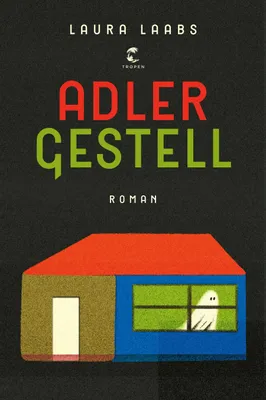 Buchcover von 'Adlergestell' - Gebundene Ausgabe von Laura Laabs